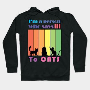 I'm a person who says HI to cats shirt design Hoodie